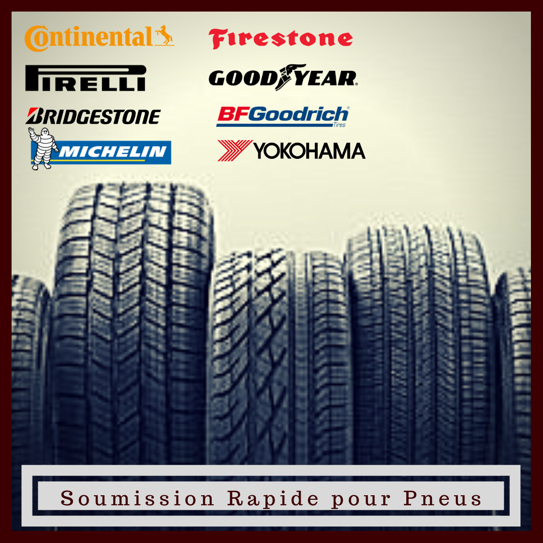 Soumission Rapide Plus De 40 Marques De Pneus Disponibles Cliquez Ici 